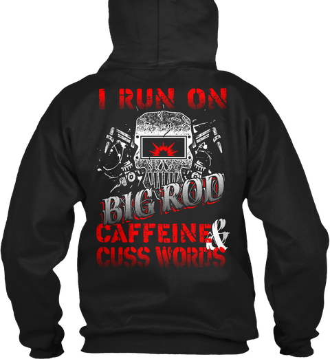 I Run On Big Rod Caffeine & Cuss Words Black T-Shirt Back