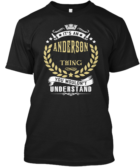 It's An Anderson Thing You Wouldn't Understand Black T-Shirt Front
