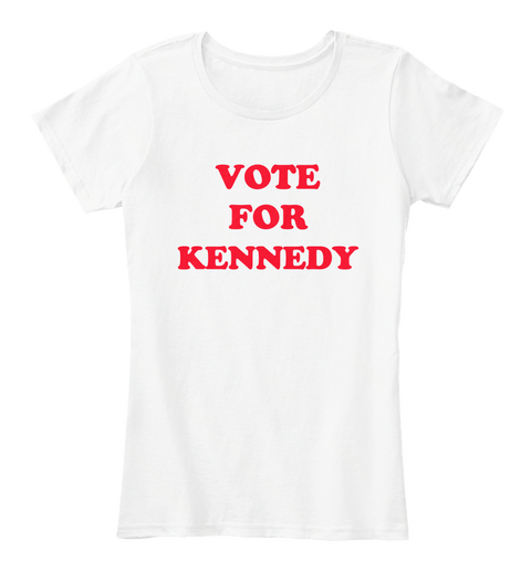 Vote For Kennedy White T-Shirt Front