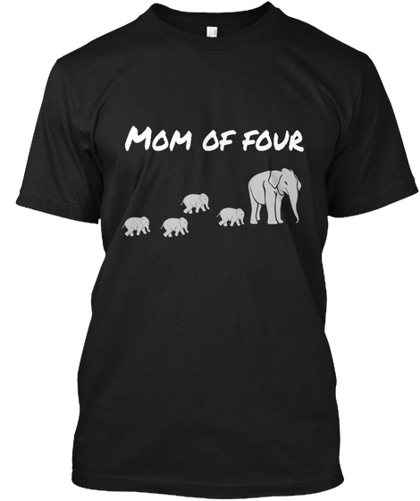 Mom Of Four Black T-Shirt Front