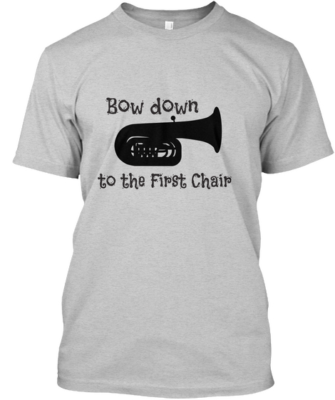 Bow Down To The First Chair Light Steel T-Shirt Front