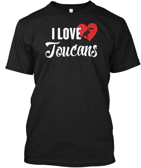 I Love Toucans Black áo T-Shirt Front