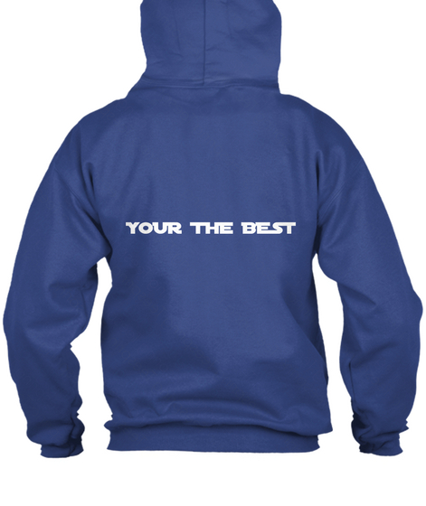 Your The Best Royal T-Shirt Back