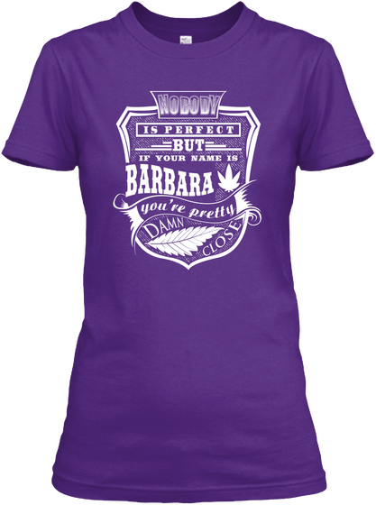 Nobody Is Perfect But If Your Name Is  Barbara You're Pretty Damn Close Purple T-Shirt Front