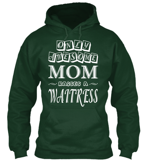 Only Awesome Mom Raises A Waitress Forest Green T-Shirt Front