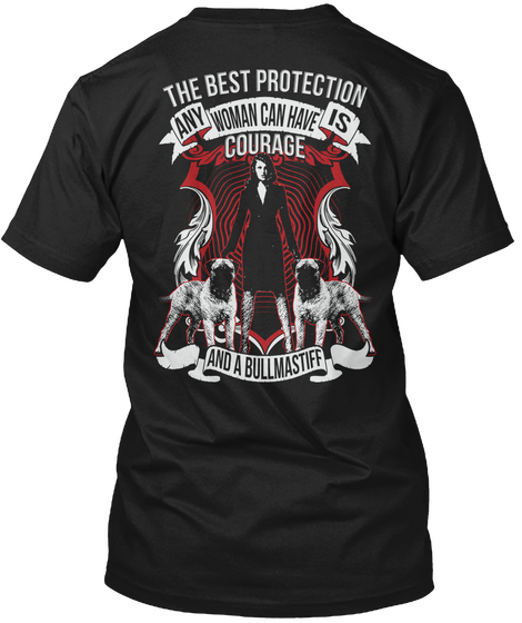 The Best Protection Any Woman Can Have Is Courage And A Bull Mastiff Black T-Shirt Back