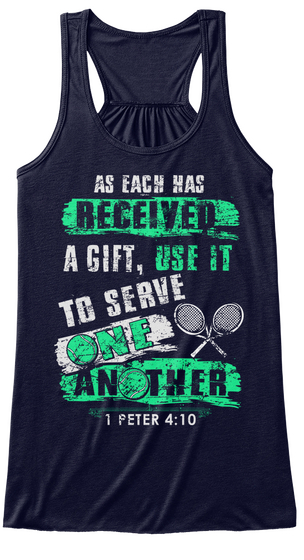 As Each Has Received A Gift Use It To Serve One Another 1 Peter 4:10 Midnight T-Shirt Front