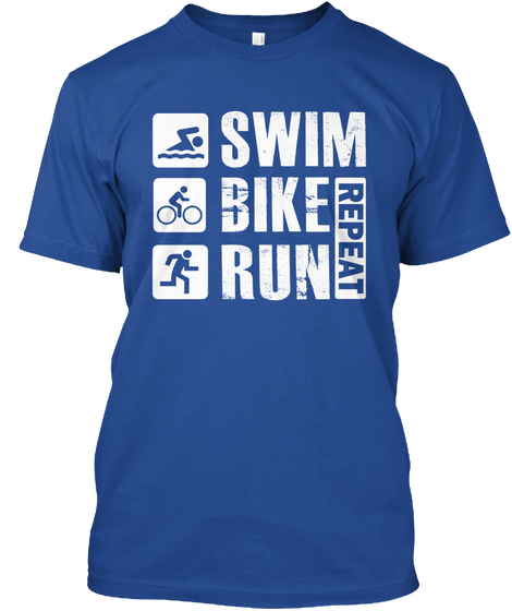 Swim Bike Run Repeat Deep Royal T-Shirt Front