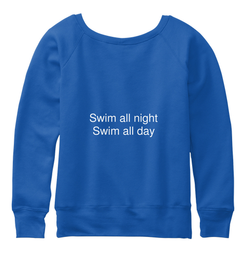 Swim All Night Swim All Day True Royal  T-Shirt Back