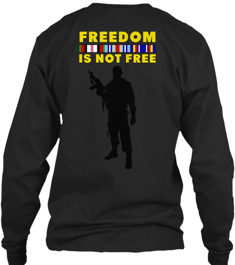 Freedom Is Not Free Black T-Shirt Back