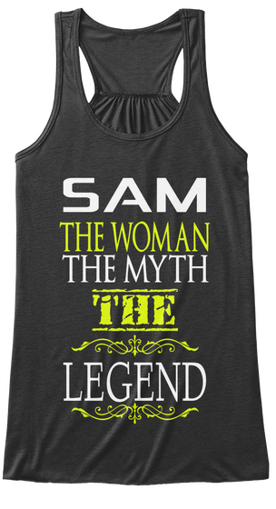 Sam The Woman The Myth The Legend Dark Grey Heather Maglietta Front