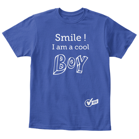 Smile ! I Am A Cool 
 Royal Blue T-Shirt Front