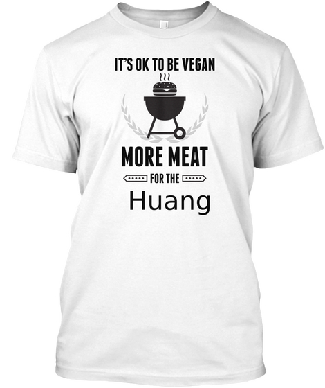 Huang More Meat For Us Bbq Shirt White Maglietta Front