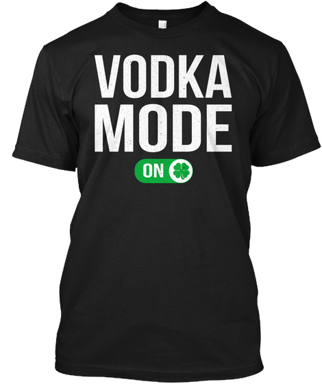 Vodka Mode On Black T-Shirt Front