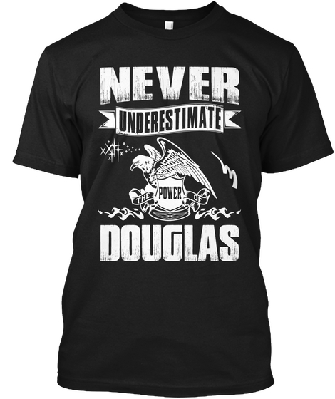 Never Underestimate The Power Of Douglas Black áo T-Shirt Front