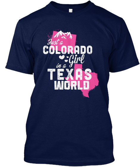 Just A Colorado Girl In A Texas World Navy áo T-Shirt Front