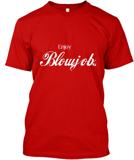 Blowjobs Enjoy Classic Red áo T-Shirt Front
