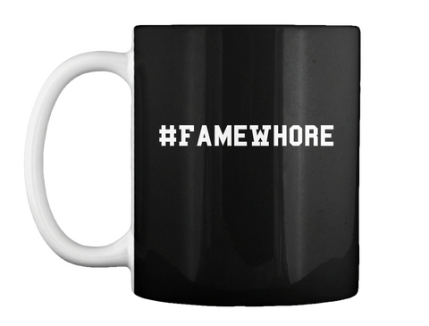 #Fame Whore Black T-Shirt Front
