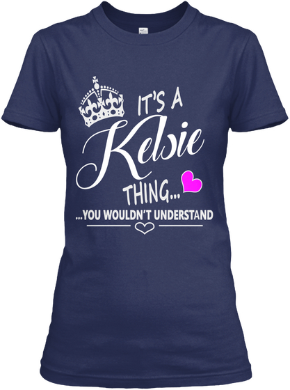 It's A Kelsie Thing You Wouldn't Understand Navy Camiseta Front