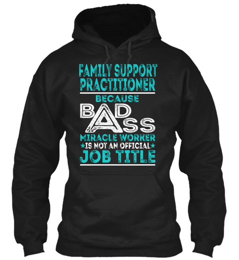 Family Support Practitioner   Badass Black Maglietta Front