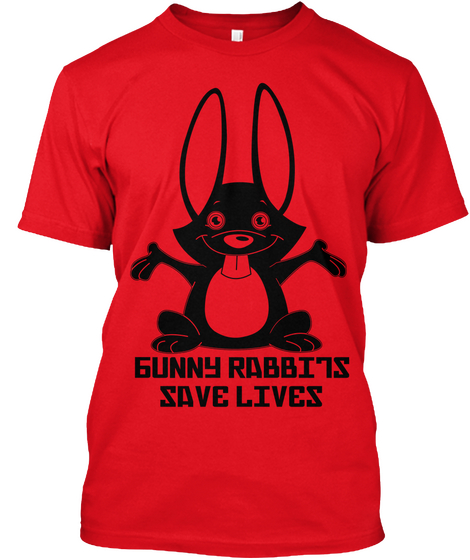 Gunny Rabbit's Save Lives Red T-Shirt Front