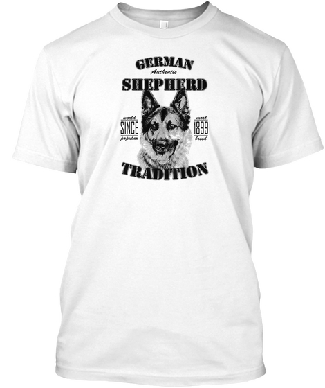 German Authentic Shepherd World Most Popular Breed Since 1899 Tradition White Kaos Front