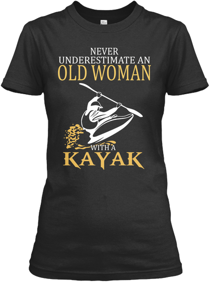 Never Underestimate An Old Woman With A Kayak Black áo T-Shirt Front