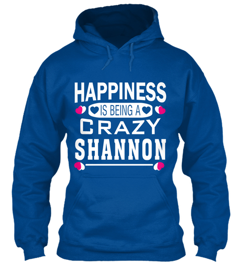 Happiness Is Being Shannon ! Royal T-Shirt Front
