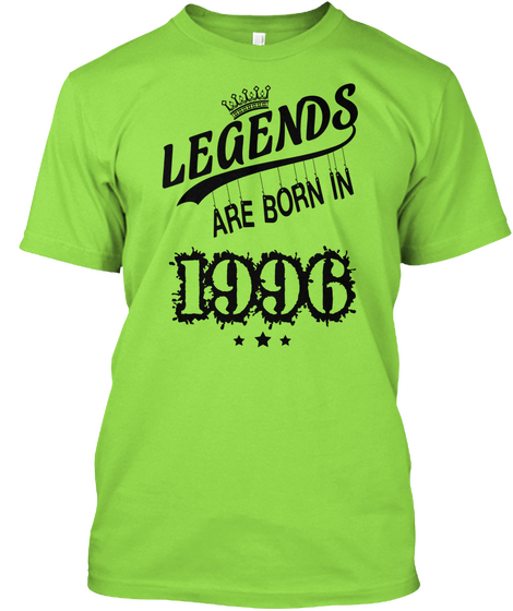 Legends Are Born In 1996 Lime T-Shirt Front