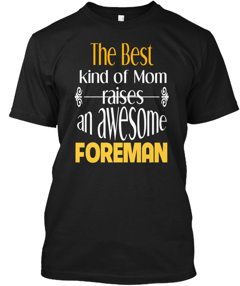 Raises Awesome Foreman Black T-Shirt Front