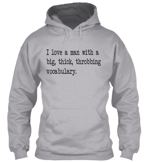 I Love A Man With A Big, Thick,  Throbbing Vocabulary. Sport Grey Camiseta Front