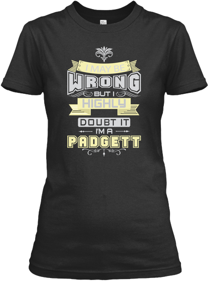 May Be Wrong Padgett T Shirts Black Maglietta Front