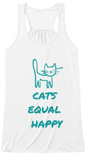 Cats 
Equal 
Happy White T-Shirt Front