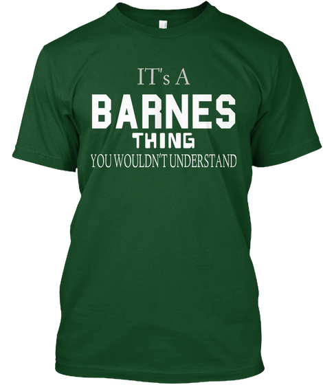 It's A Barnes Thing You Wouldn't Understand Deep Forest T-Shirt Front