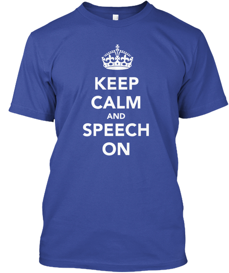 Keep Calm And Speech On Deep Royal Camiseta Front