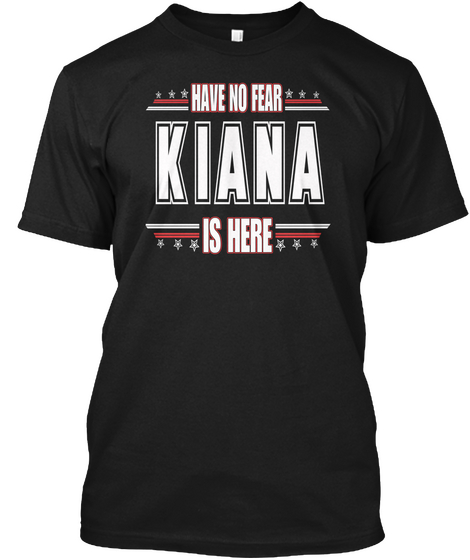 Kiana Is Here Have No Fear Black áo T-Shirt Front