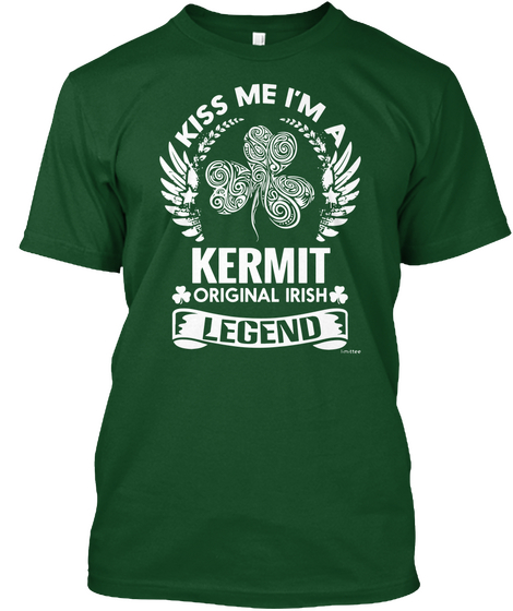 Kiss Me I M A Kermit Original Irish Legend Deep Forest T-Shirt Front