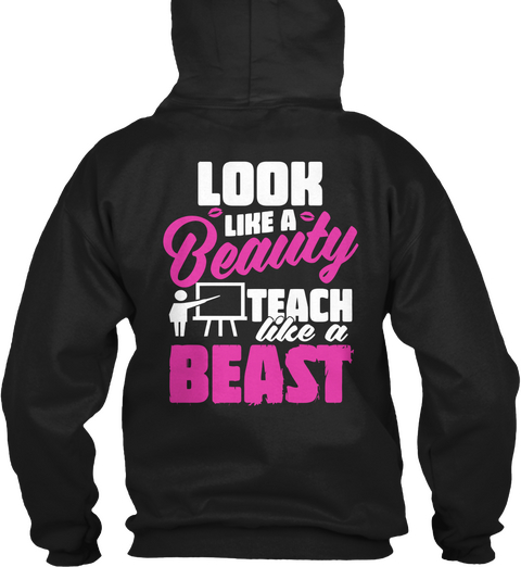 Look Like A Beauty Teàch Like A Beast Black Kaos Back