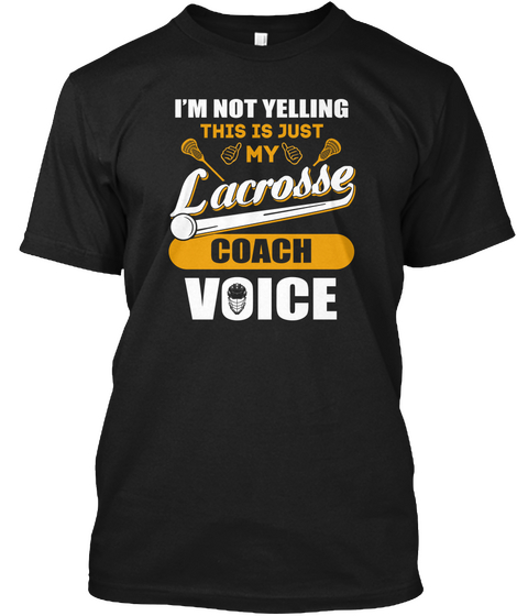 This Is My Lacorsse Coach Voice Shirt Black T-Shirt Front