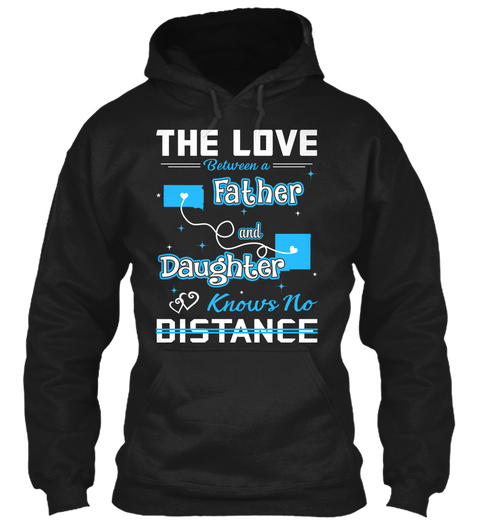 The Love Between A Father And Daughter Know No Distance. South Dakota   New Mexico Black T-Shirt Front