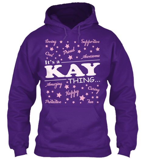 Loving Supportive Cool Proud Awesome It's A Kay Thing Amazing Happy Caring Protective Fun Purple T-Shirt Front