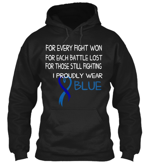 For Every Fight Won For Each Battle Lost For Those Still Fighting I Proudly Wear  Blue Black Camiseta Front