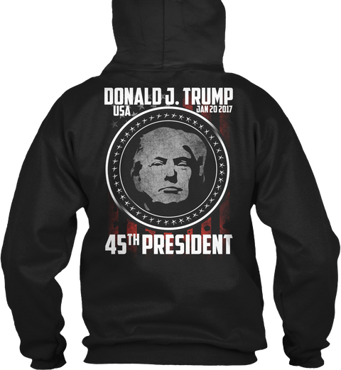 Donald J. Trump 45th President Black T-Shirt Back