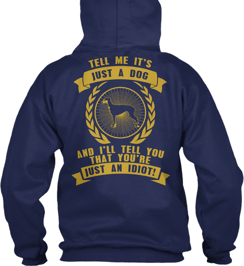 Tell Me It's Just A Dog And I'll Tell You That You're Just An Idiot! Navy Camiseta Back