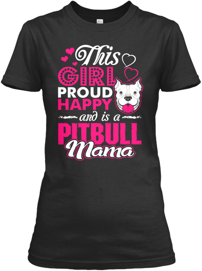 This Girl Proud Happy And Is A Pitbull Mama Black Camiseta Front