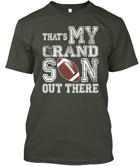 Thats My Grand Son Out There  Smoke Gray T-Shirt Front