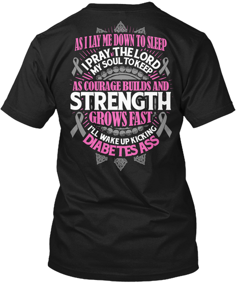  As I Lay Me Down To Sleep I Pray The Lord My Soul To Keep As Courage Builds And Strength Grows Fast I'll Wake Up... Black áo T-Shirt Back