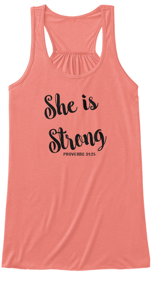 She Is Strong Proverbs 31:25 Coral T-Shirt Front