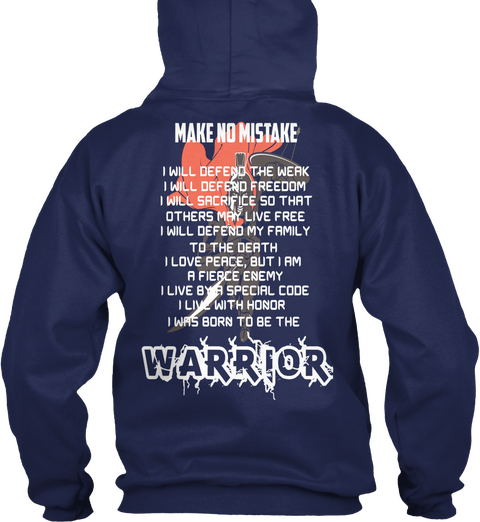 Make No Mistake I Will Defend The Weak I Will Defend Freedom I Will Sacrifice So That Others May Live Free I Will... Navy Kaos Back