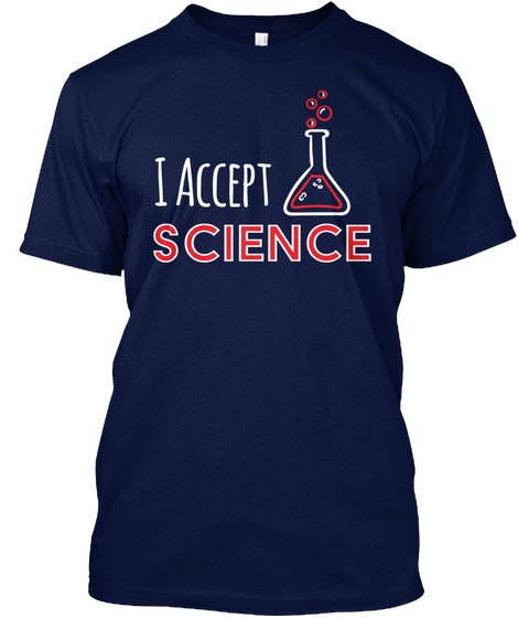 I Accept Science Navy T-Shirt Front